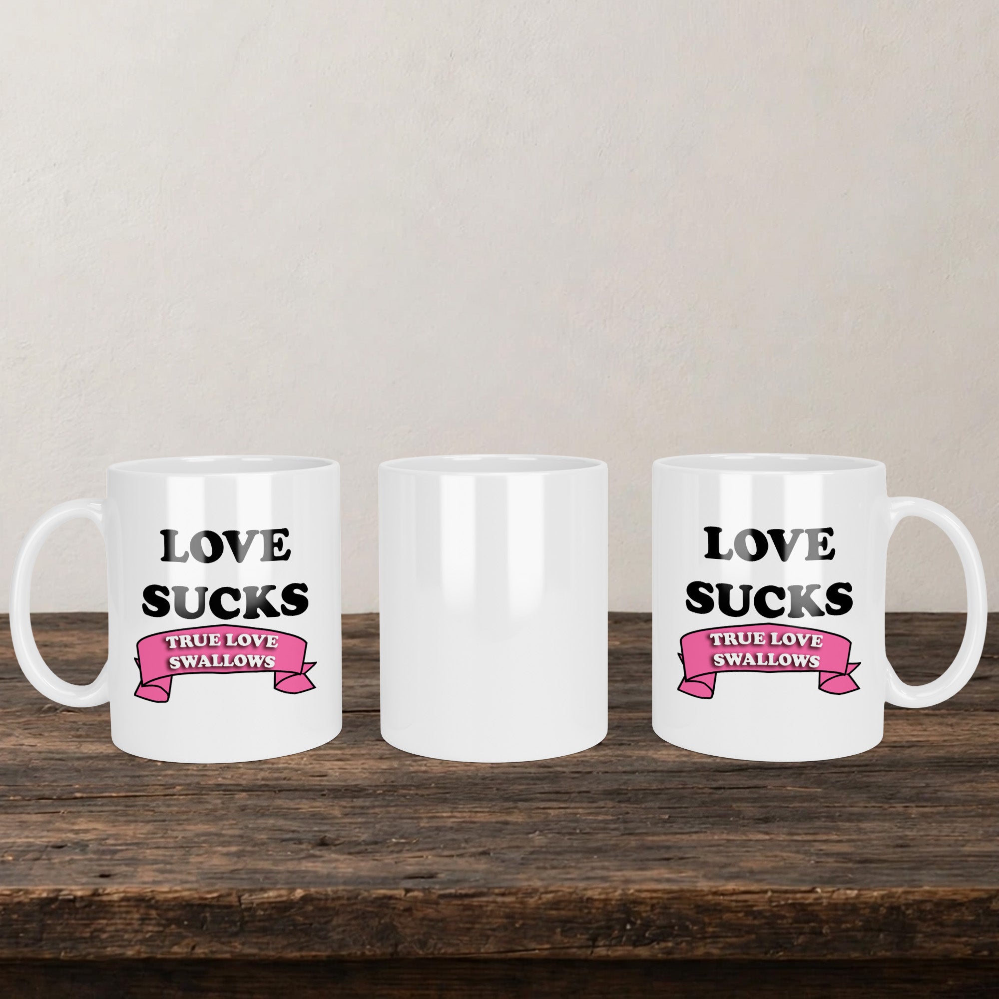Love Sucks True Love Swallows Mug back view - white ceramic printed mug by Perrys Prints