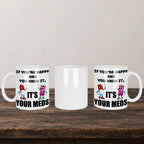If Your Happy And You Know It Its Your Meds V2 Mug back view - white ceramic printed mug by Perrys Prints