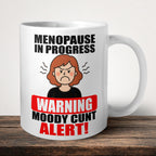 Menopause In Progress front view - printed product by Perrys Prints