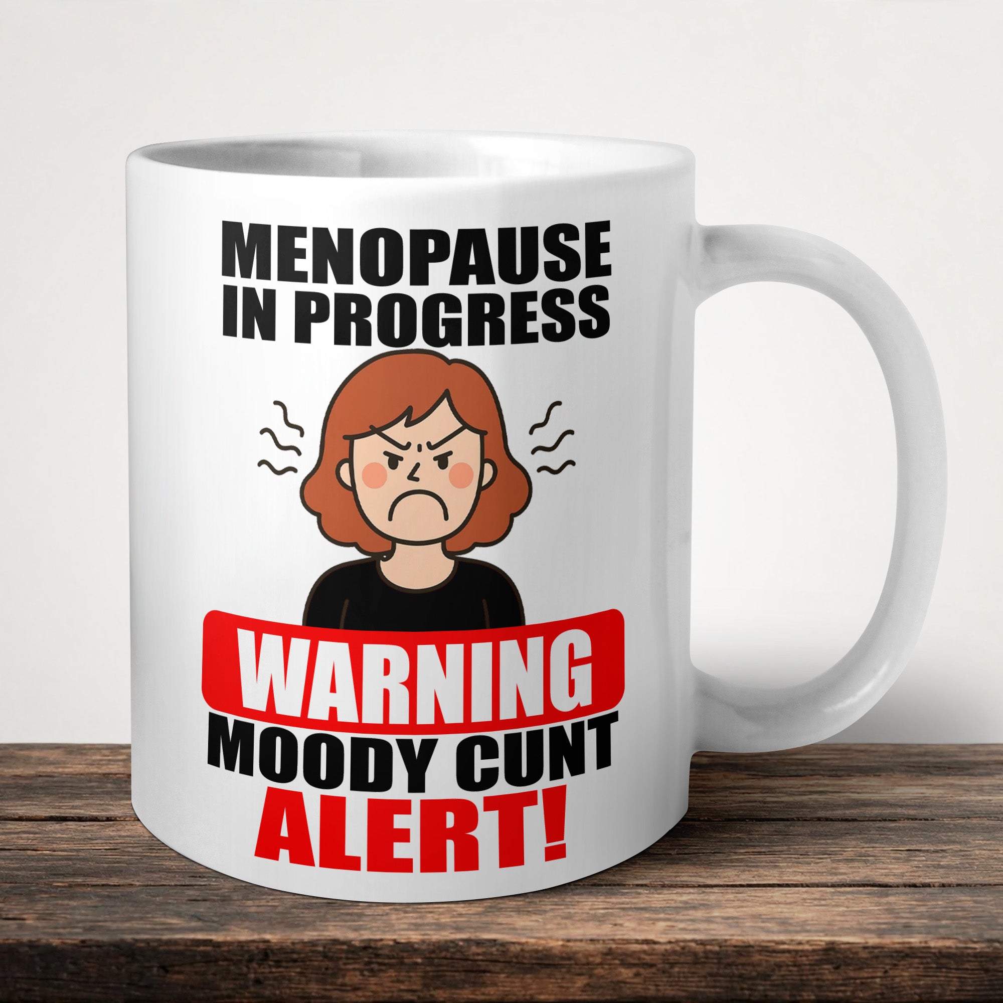 Menopause In Progress front view - printed product by Perrys Prints