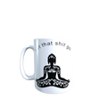 Let That Shit Go Mug
