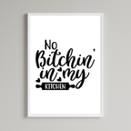 No Bitchin In My Kitchen Print