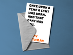 Once Upon A Time A Cunt Was Born Card