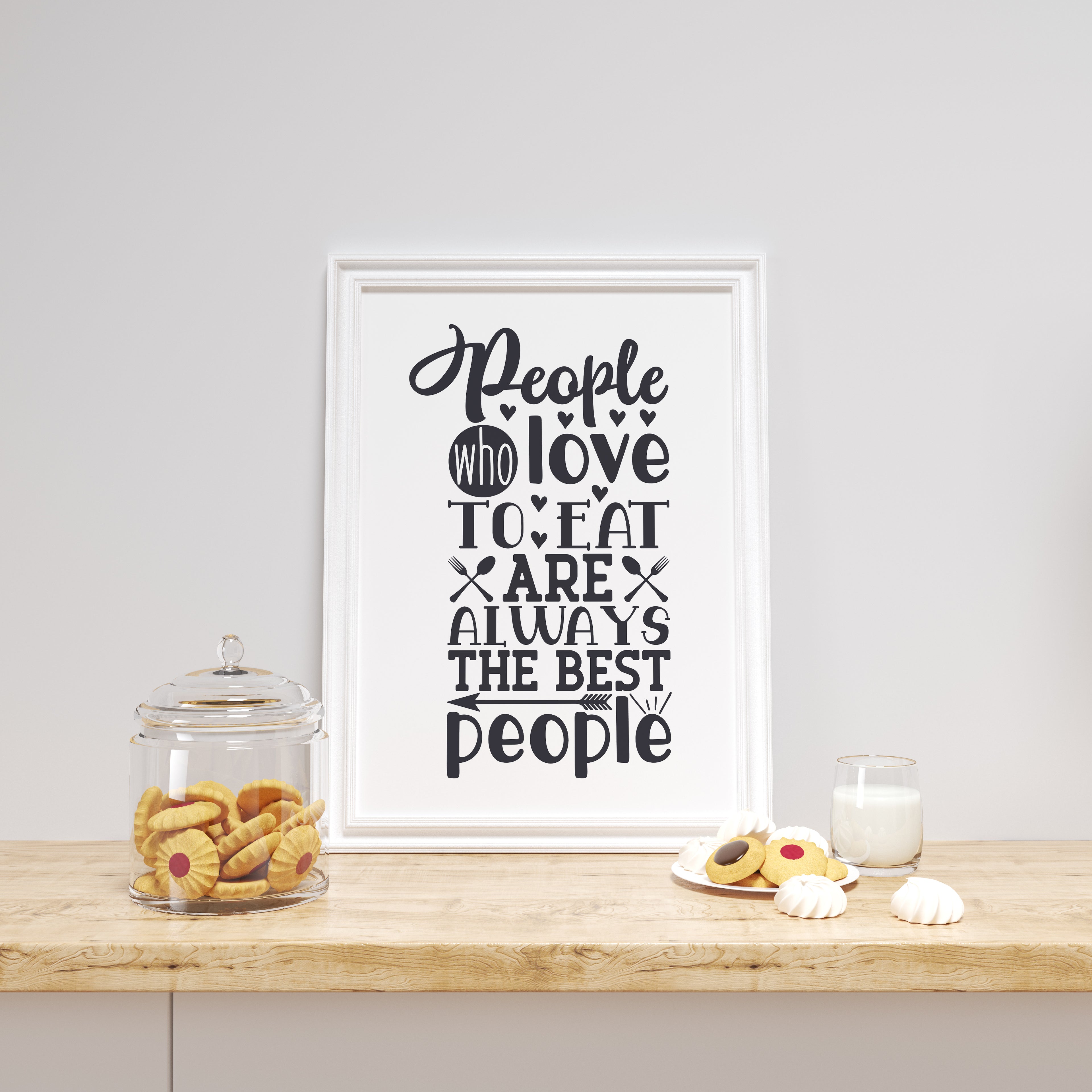 People Who Love To Eat Are Always The Best People Print