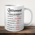 Retirement Weekly Schedule Mug front view - white ceramic printed mug by Perrys Prints
