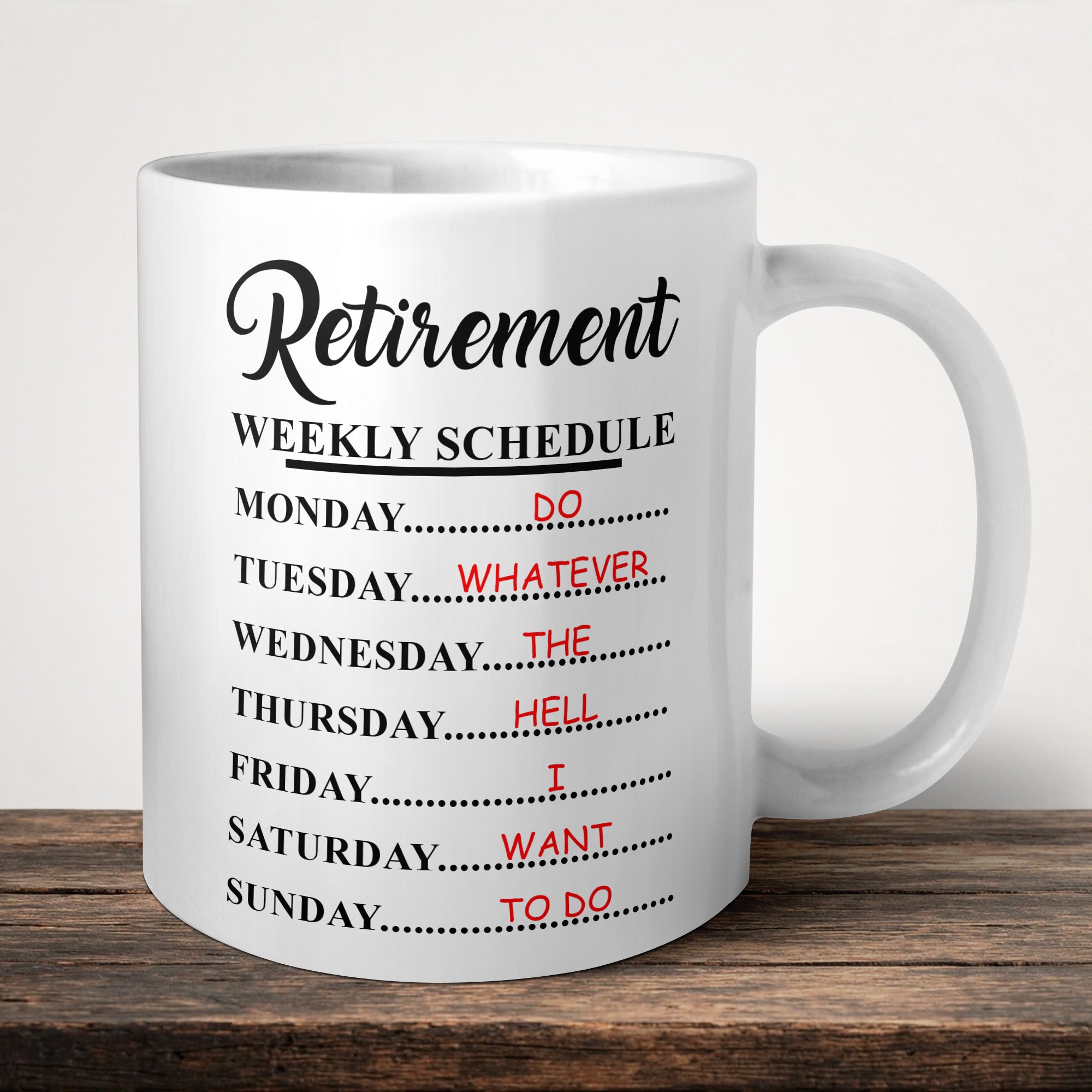 Retirement Weekly Schedule Mug front view - white ceramic printed mug by Perrys Prints