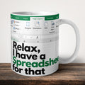 Relax I Have A Spreadsheet For That Mug front view - white ceramic printed mug by Perrys Prints