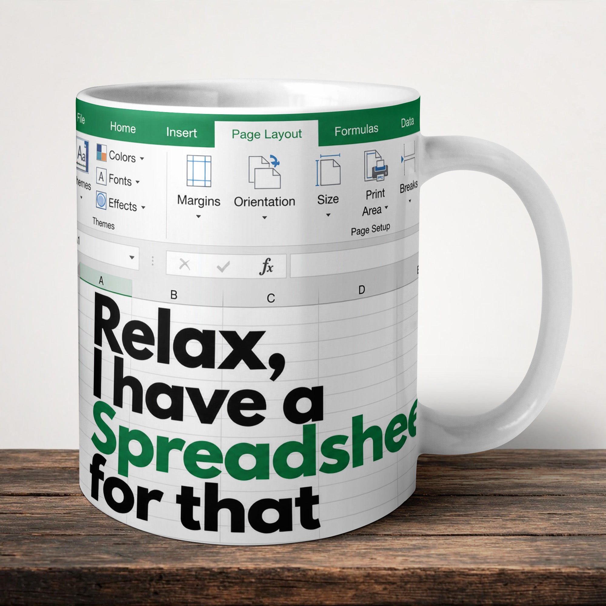 Relax I Have A Spreadsheet For That Mug front view - white ceramic printed mug by Perrys Prints