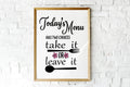 Todays Menu Has Two Choices Take It Or Leave it Print