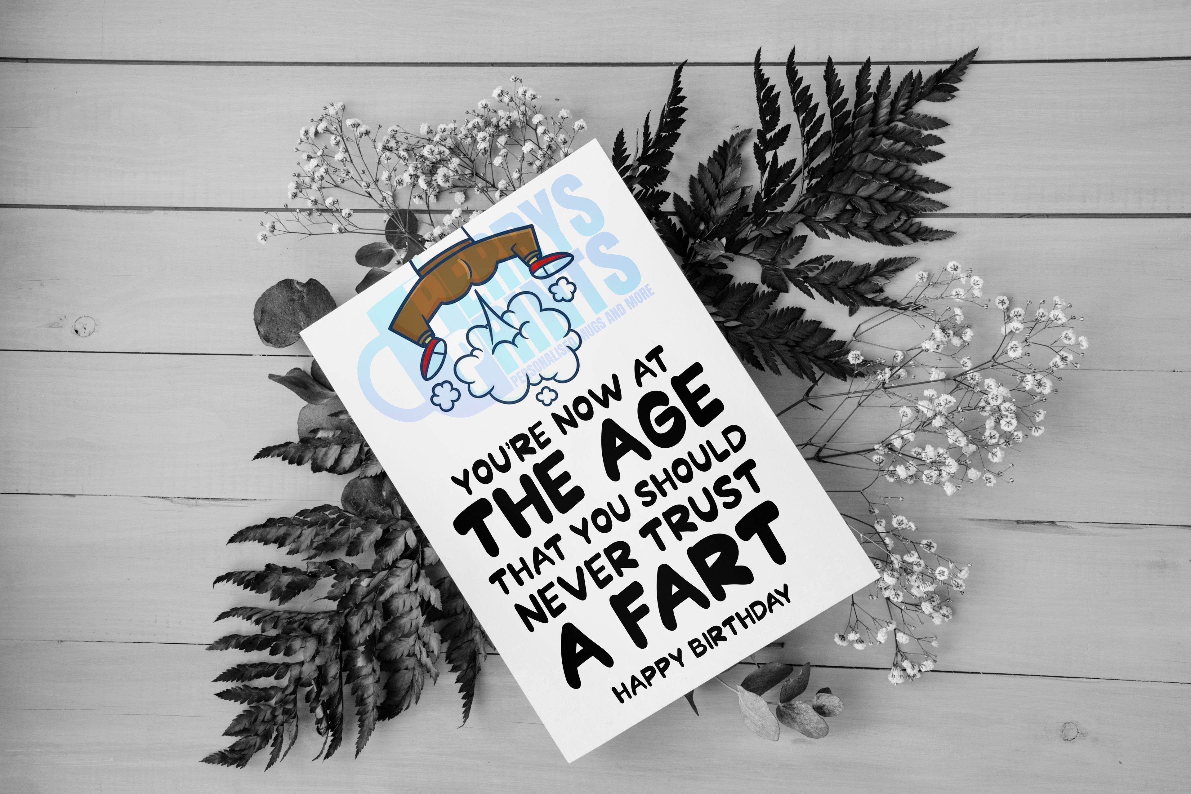You're Now At The Age That You Should Never Trust A Fart Happy Birthday Funny Rude Personalised Birthday Card