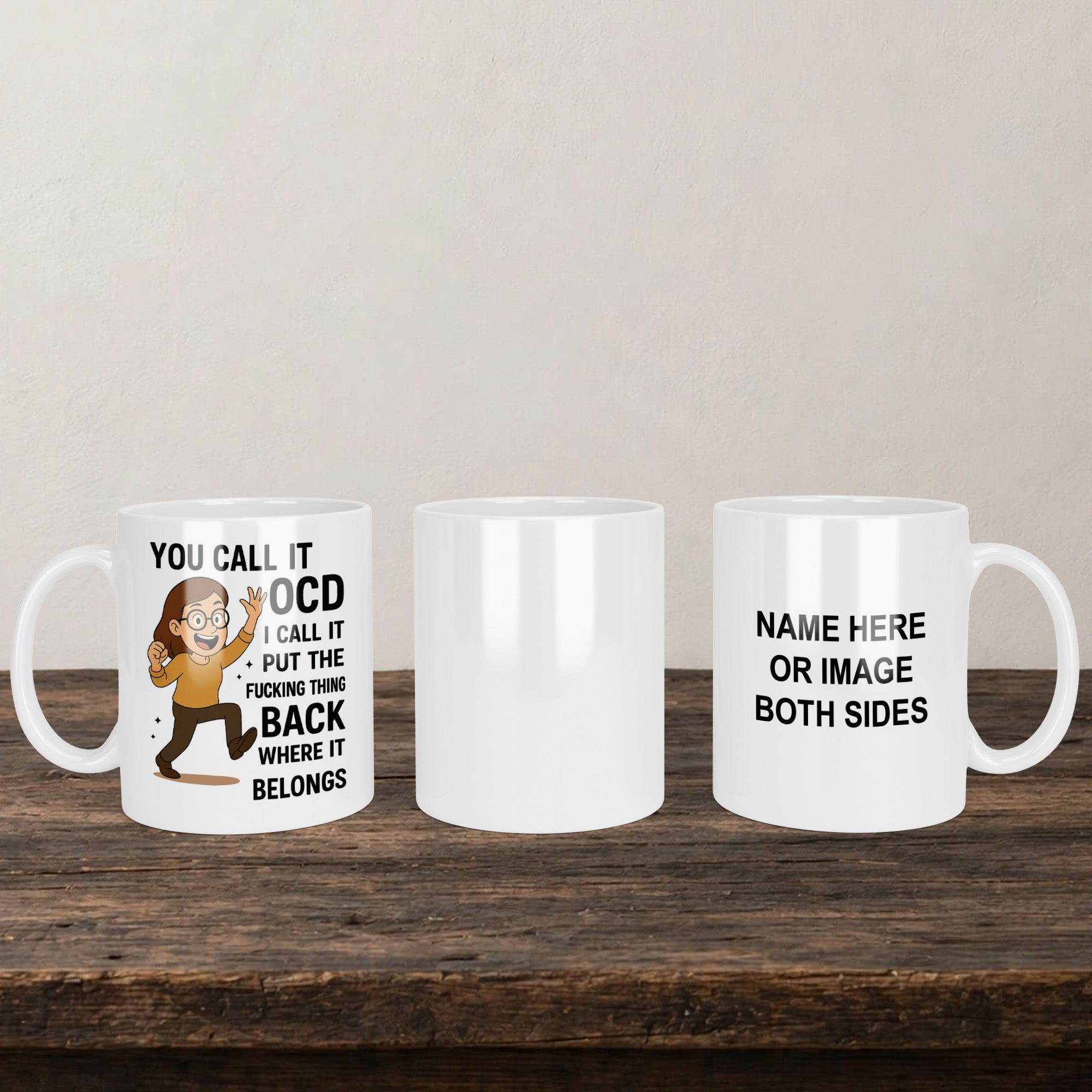 You Call It OCD I Call It Put The Fu*king Thing Back Where It Belongs Woman back view - printed product by Perrys Prints