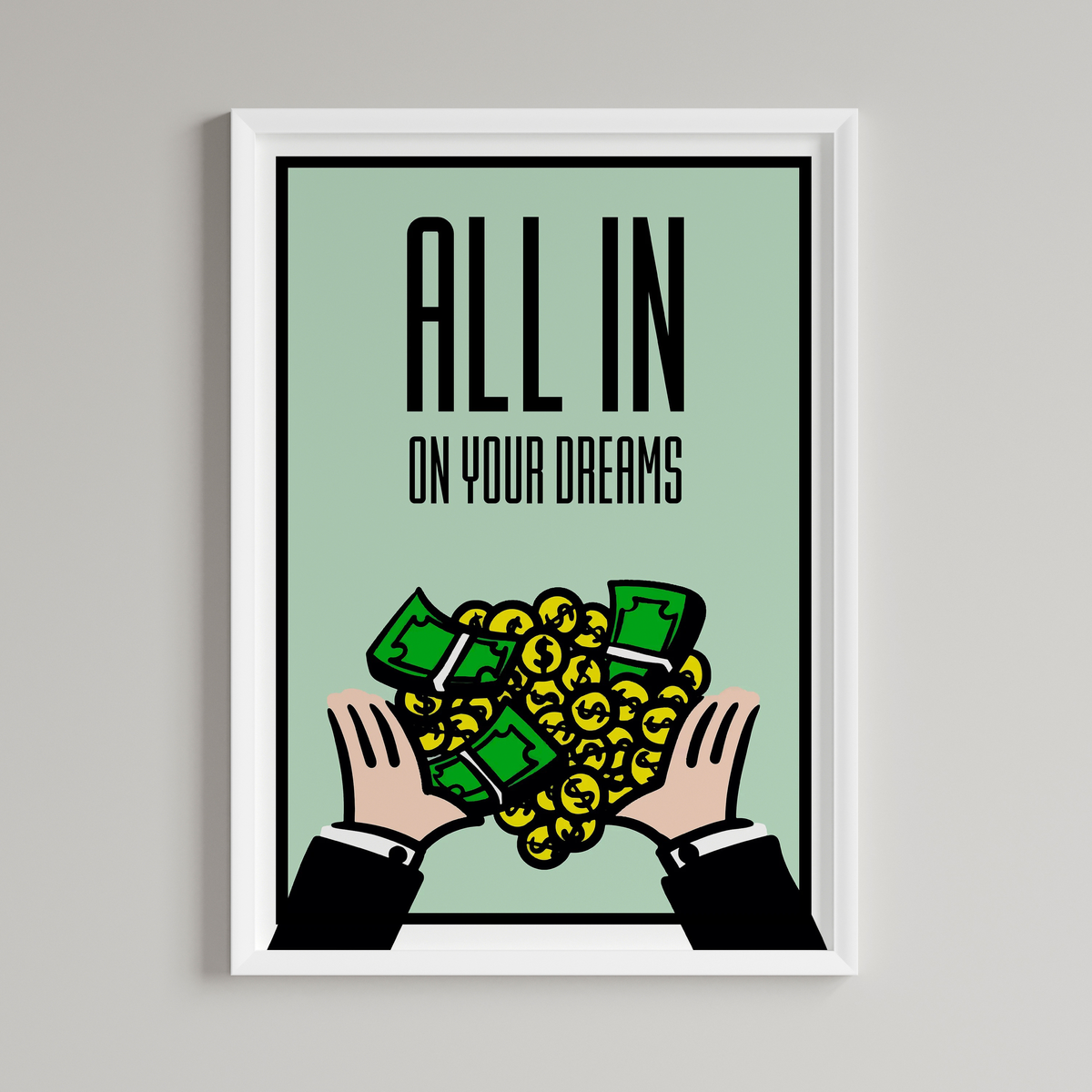 All In On Your Dreams Print
