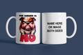 The Answer Is No Mug