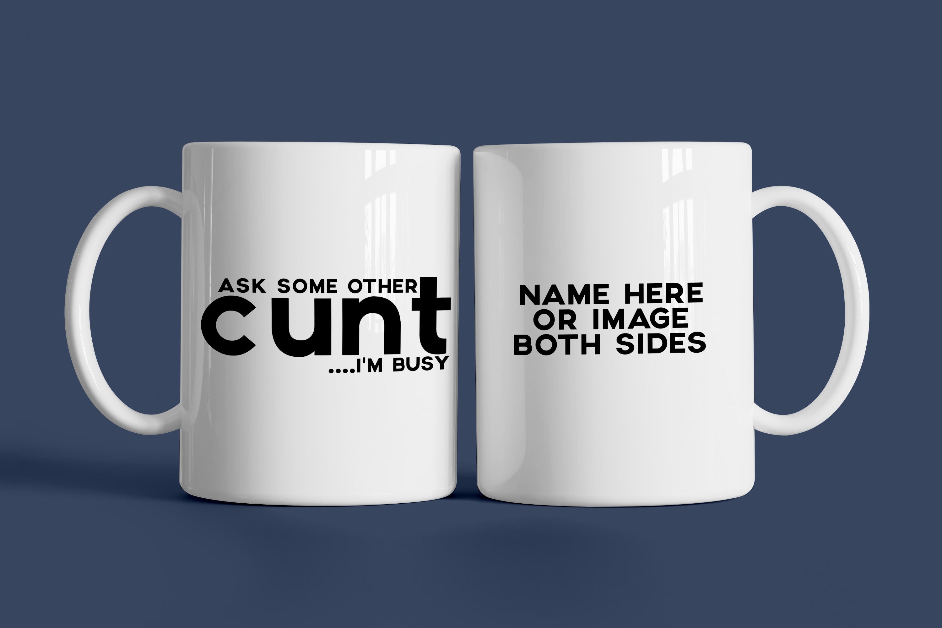 Ask Some Other Cunt I'm Busy Mug