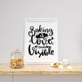 Baking Is Love Made Visible Wall Art Print