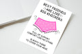 Best Friends Are Like Big Knickers Card