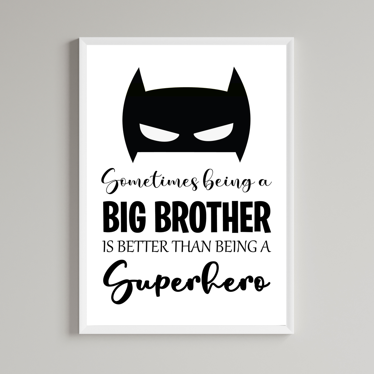 Sometimes Being A Big Brother Print