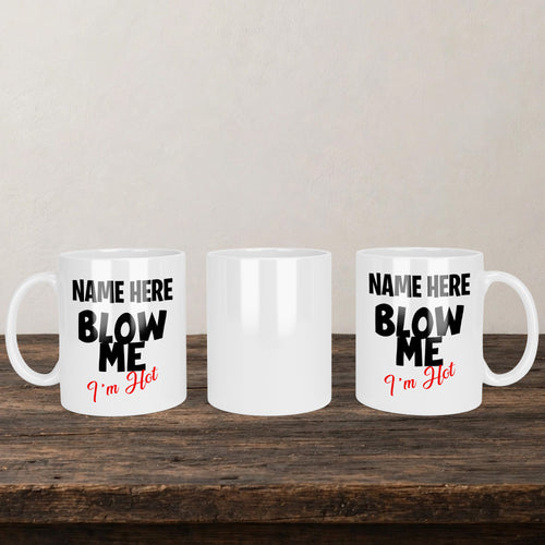 Blow Me I'm Hot Mug back view - white ceramic printed mug by Perrys Prints