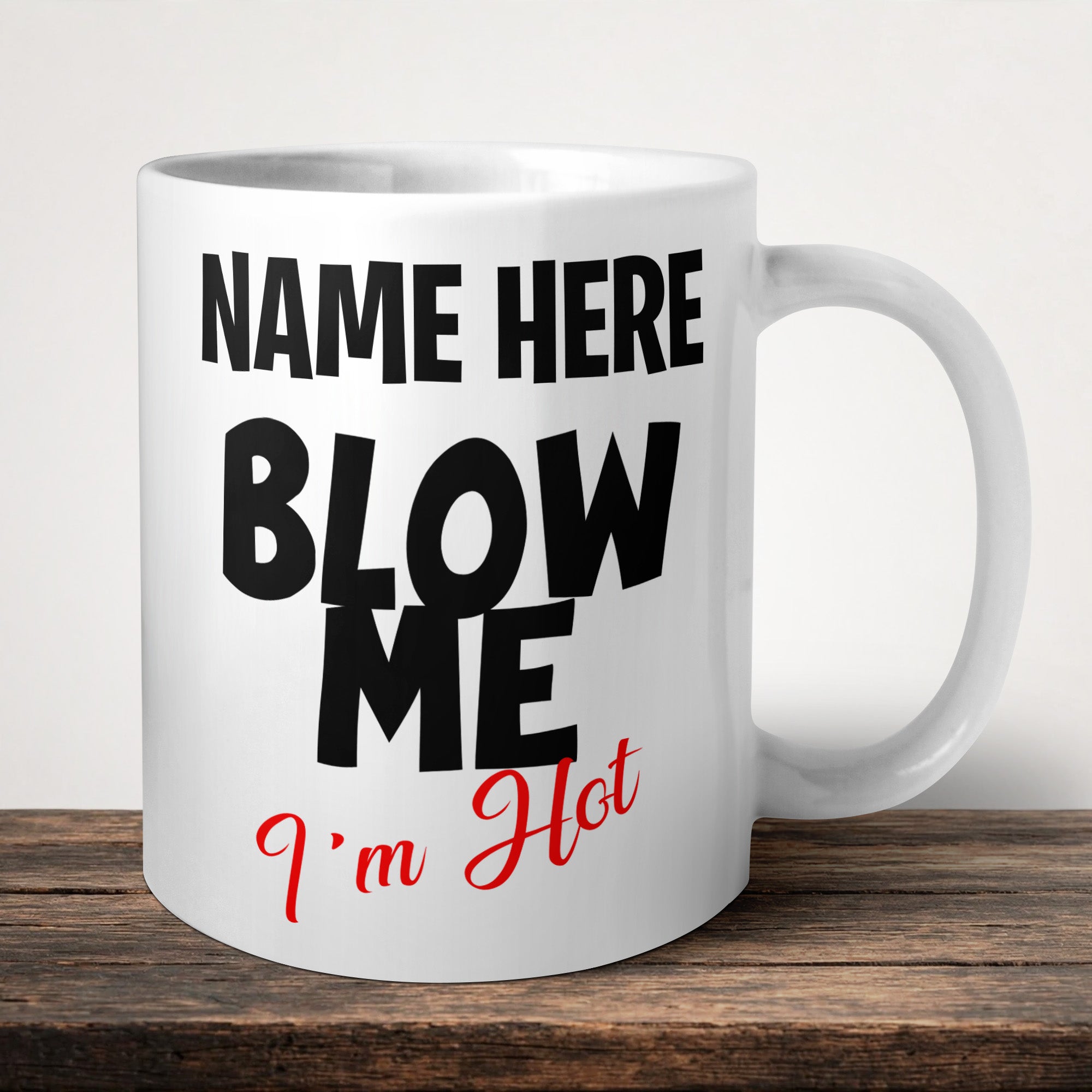 Blow Me I'm Hot Mug front view - white ceramic printed mug by Perrys Prints