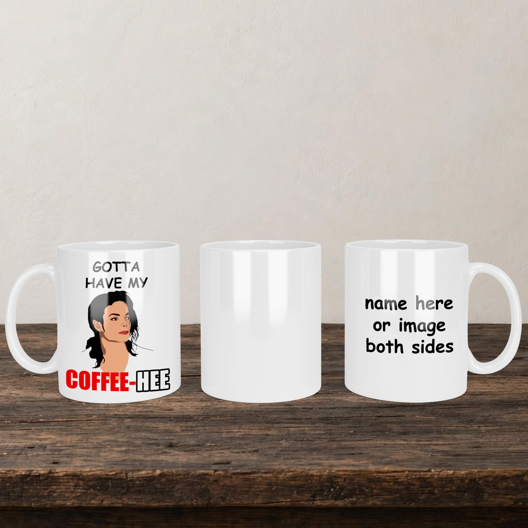 Gotta Have My Coffee Hee Personalised Mug back view - white ceramic printed mug by Perrys Prints