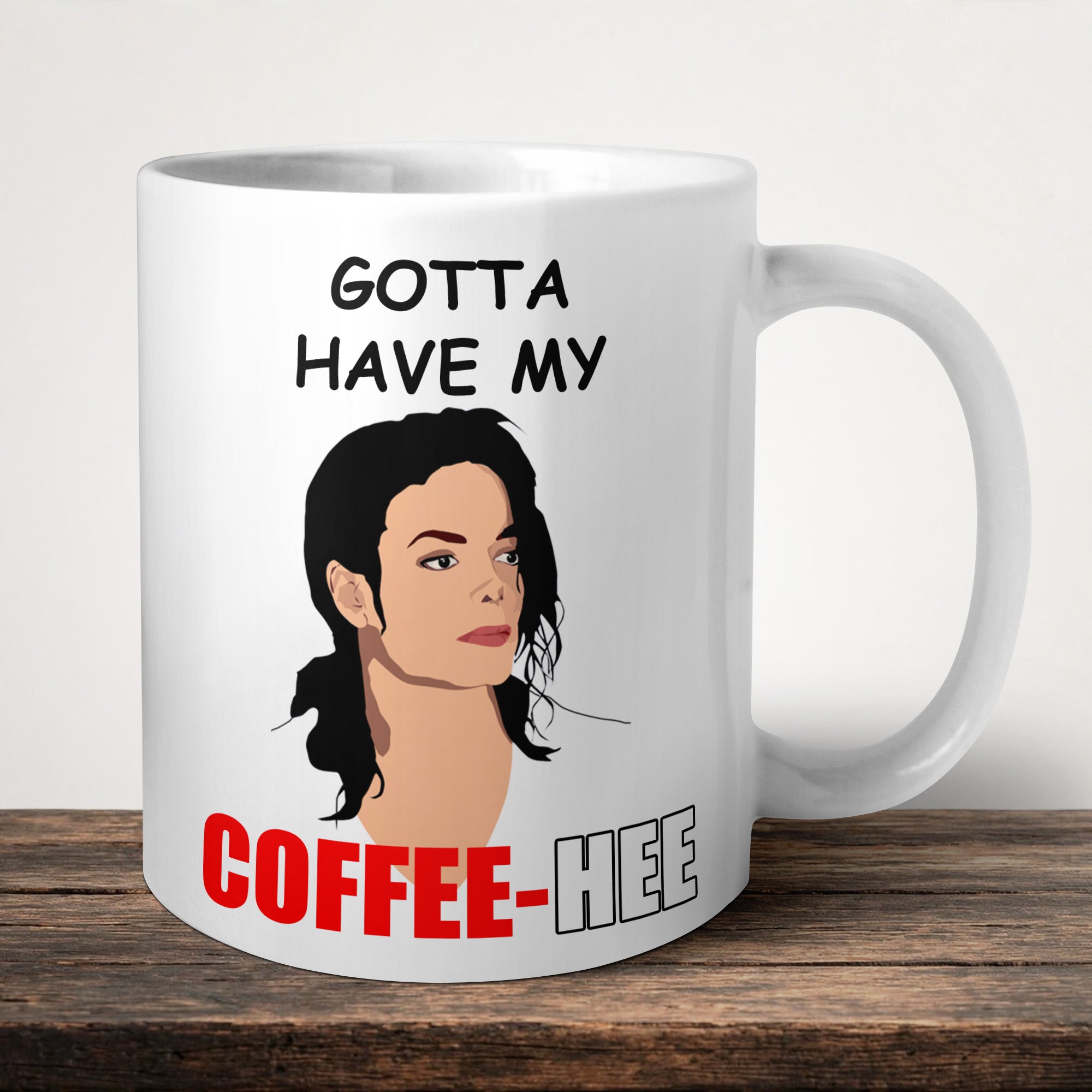 Gotta Have My Coffee Hee Personalised Mug front view - white ceramic printed mug by Perrys Prints