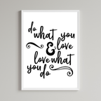 Do What You Love & Love What You Do Print
