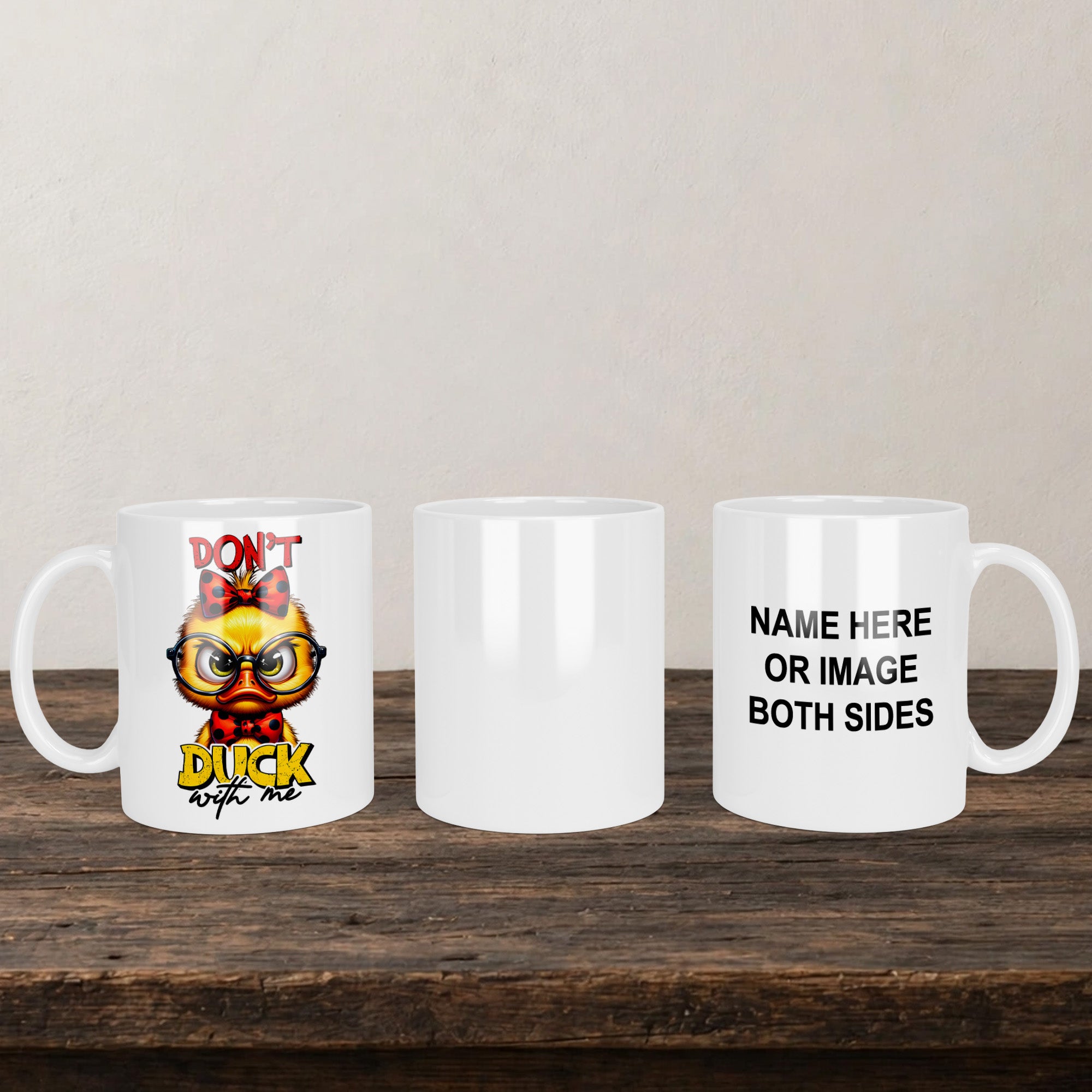 Don't Duck With Me Mug back view - white ceramic printed mug by Perrys Prints