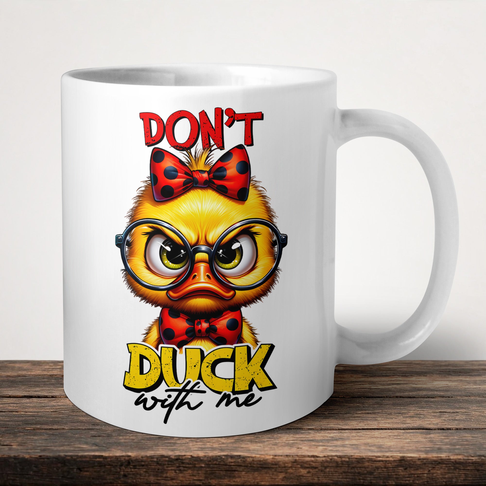 Don't Duck With Me Mug front view - white ceramic printed mug by Perrys Prints