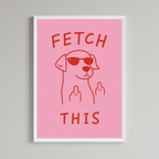 Fetch This  Wall Art Print