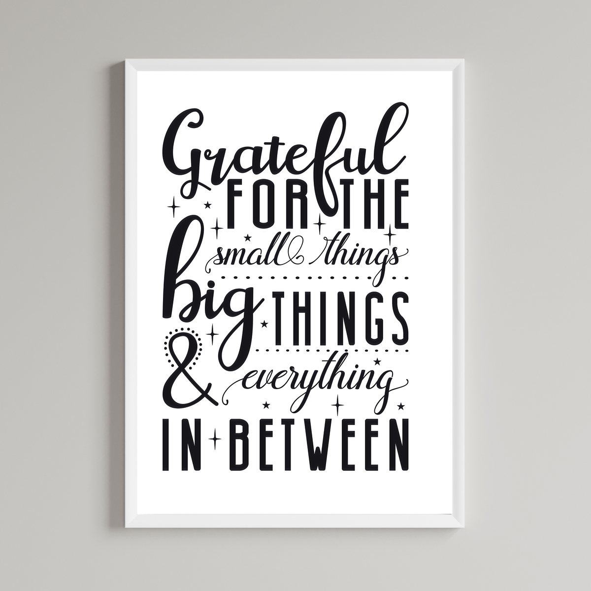 Greatful For The Small Things Print