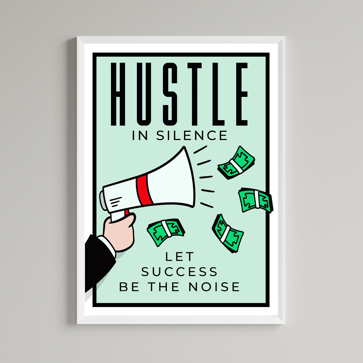 Hustle In Silence Let Success Be The Noise Print