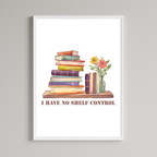 I Have No Shelf Control Wall Art Print