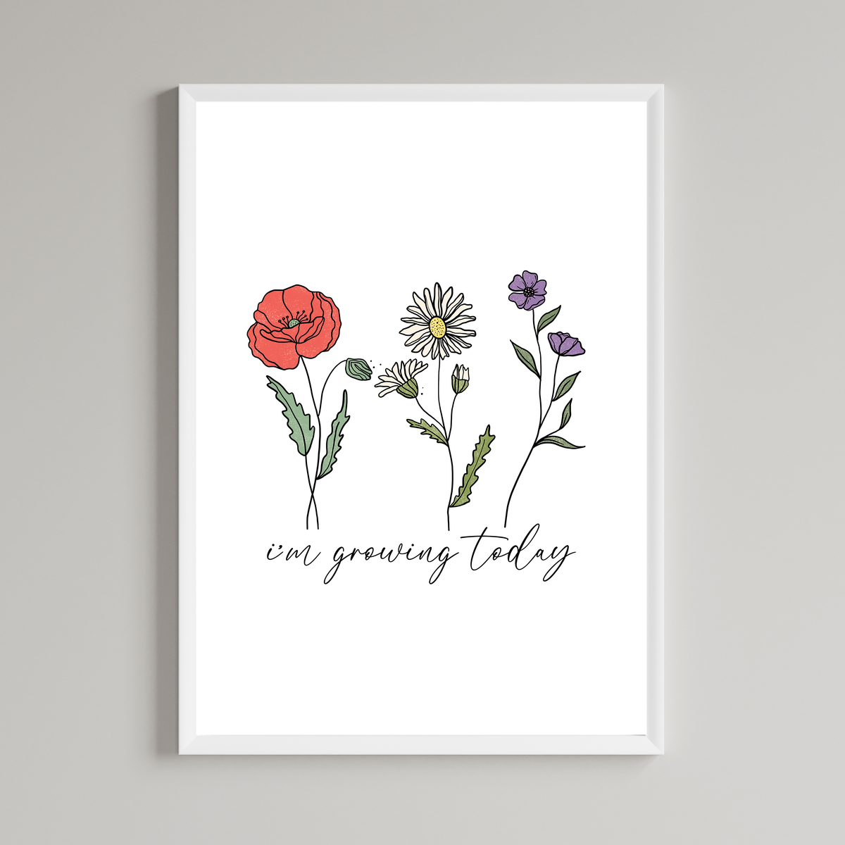 I'm Growing Today Wall Art Print