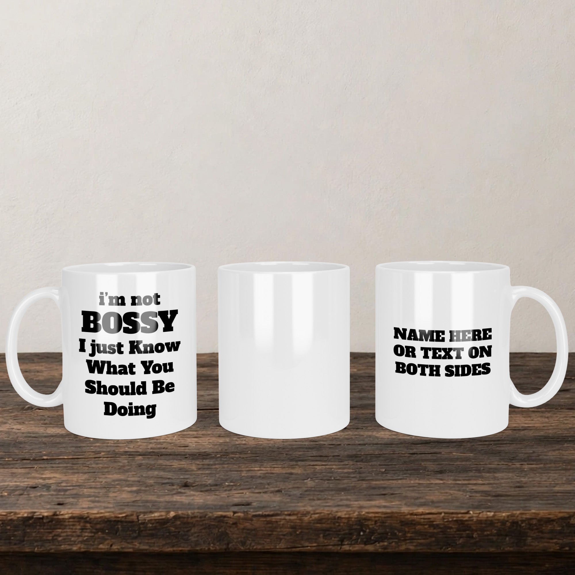I'm Not Bossy I Just Know What You Should Be Doing Funny Mug back view - white ceramic printed mug by Perrys Prints