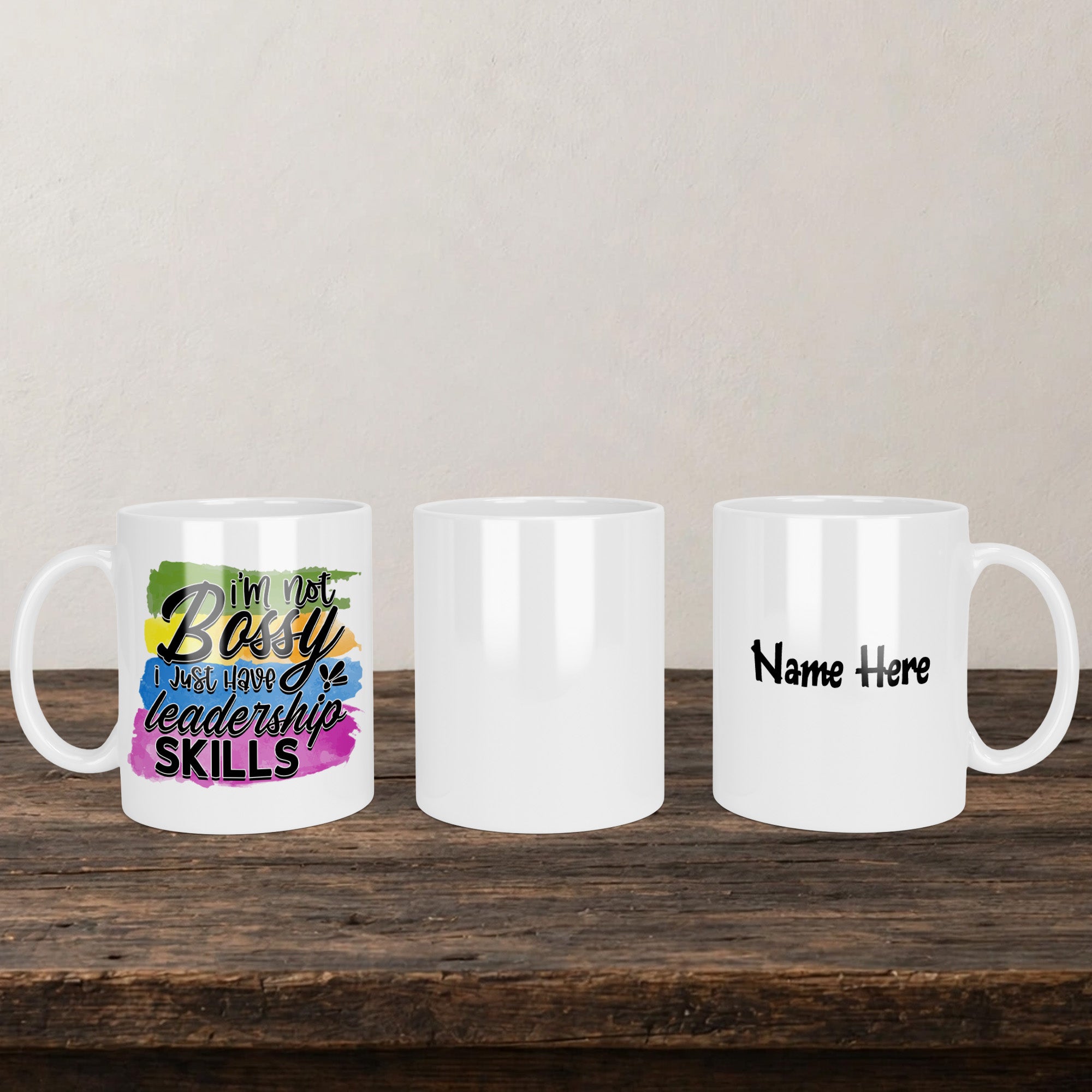 I'm Not Bossy I Just Have Leadership Skills Mug back view - white ceramic printed mug by Perrys Prints