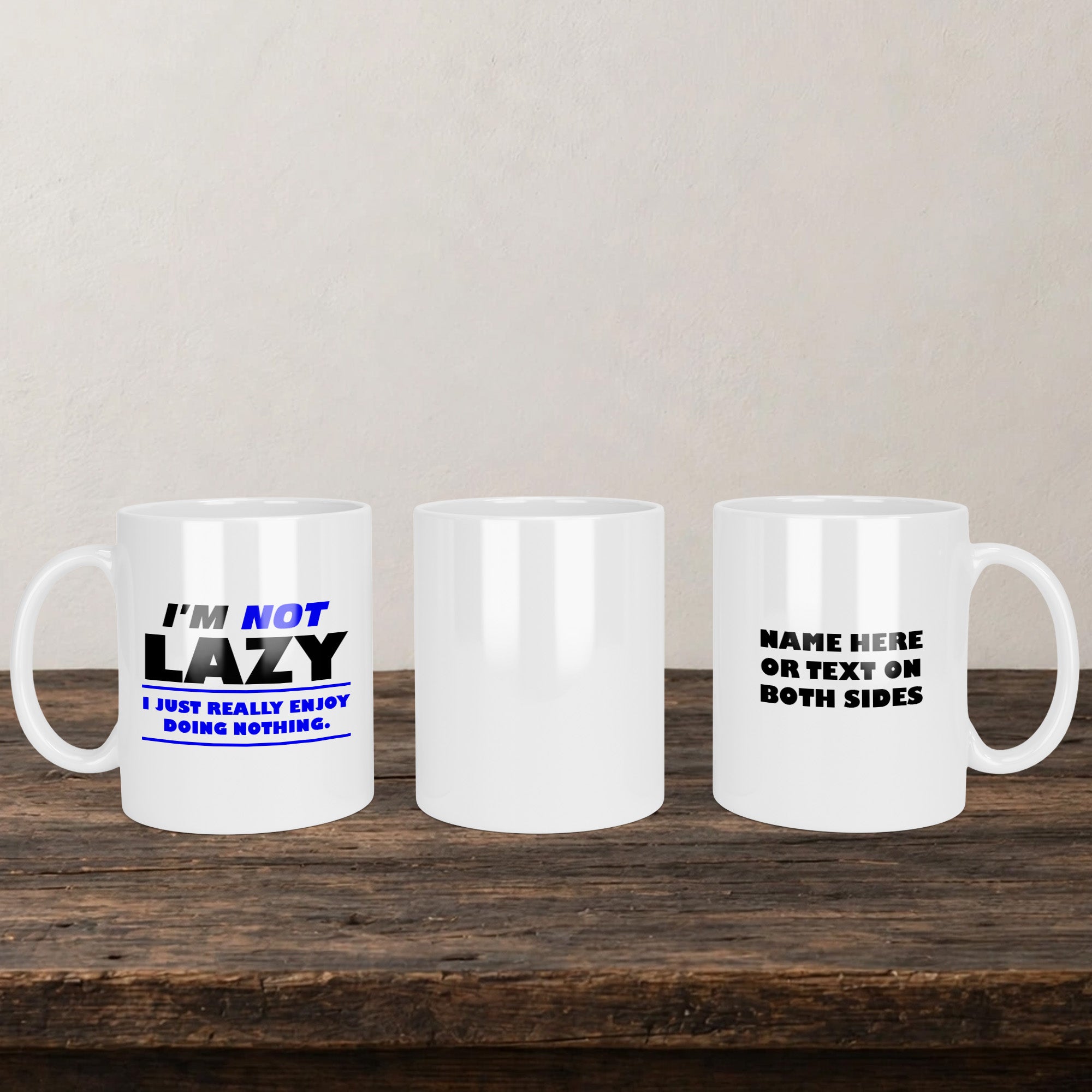 I'm Not Lazy I Just Enjoy Doing Nothing Mug back view - white ceramic printed mug by Perrys Prints