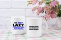 I'm Not Lazy I Just Enjoy Doing Nothing Mug