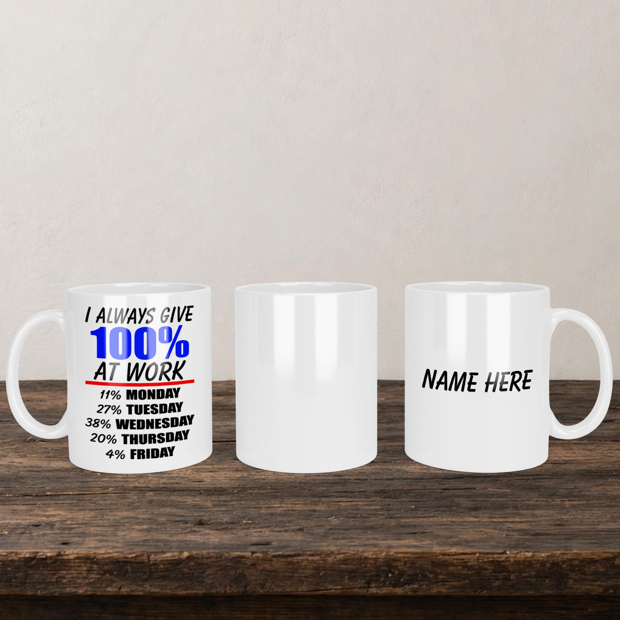 I Always Give 100% At Work Mug back view - white ceramic printed mug by Perrys Prints