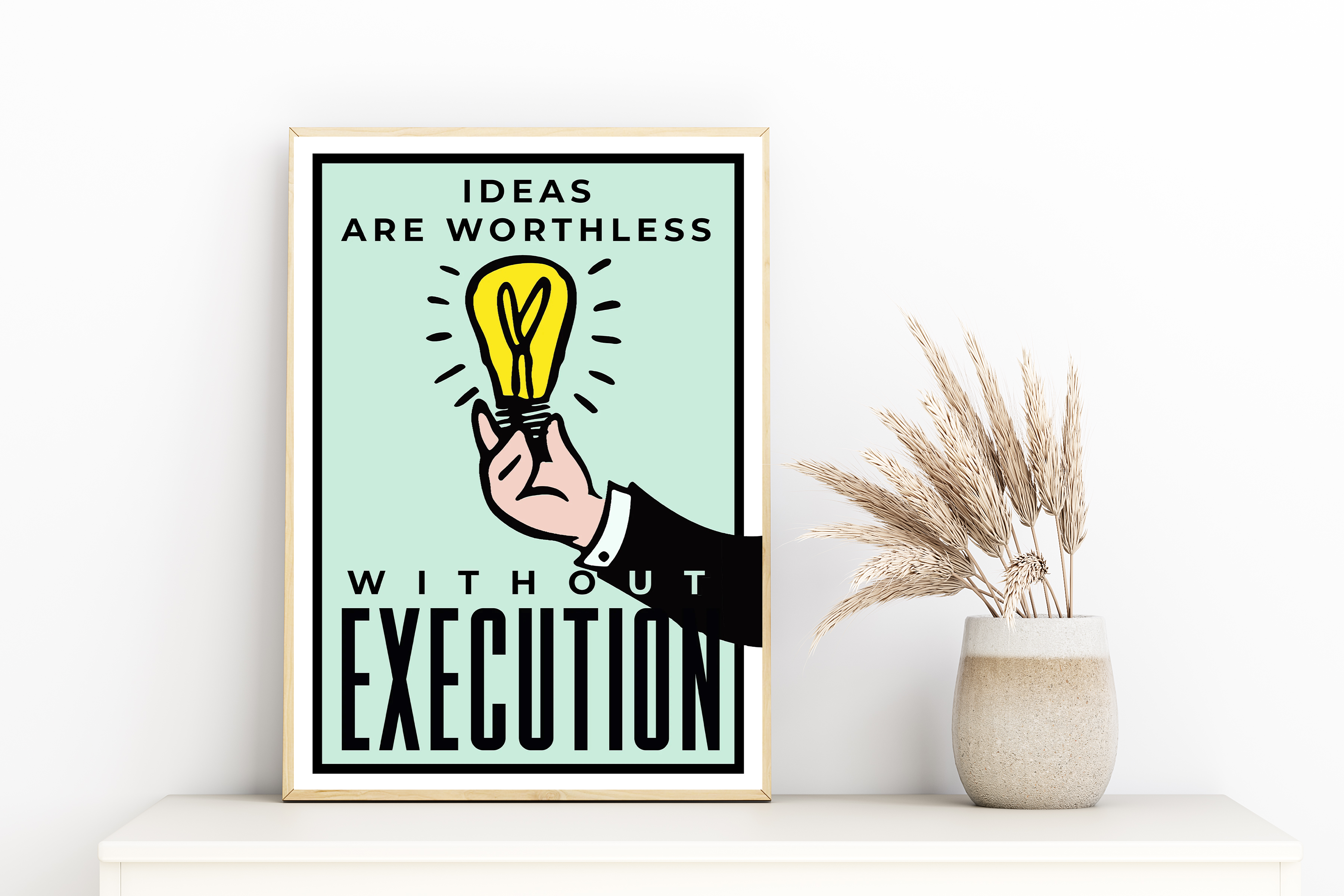 Ideas Are Worthless Without Execution Print
