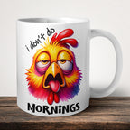 I Don't Do Mornings Mug front view - white ceramic printed mug by Perrys Prints