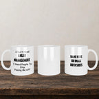 I Don't Need Anger Management I Need People To Stop Pissing Me Off Funny Mug back view - white ceramic printed mug by Perrys 