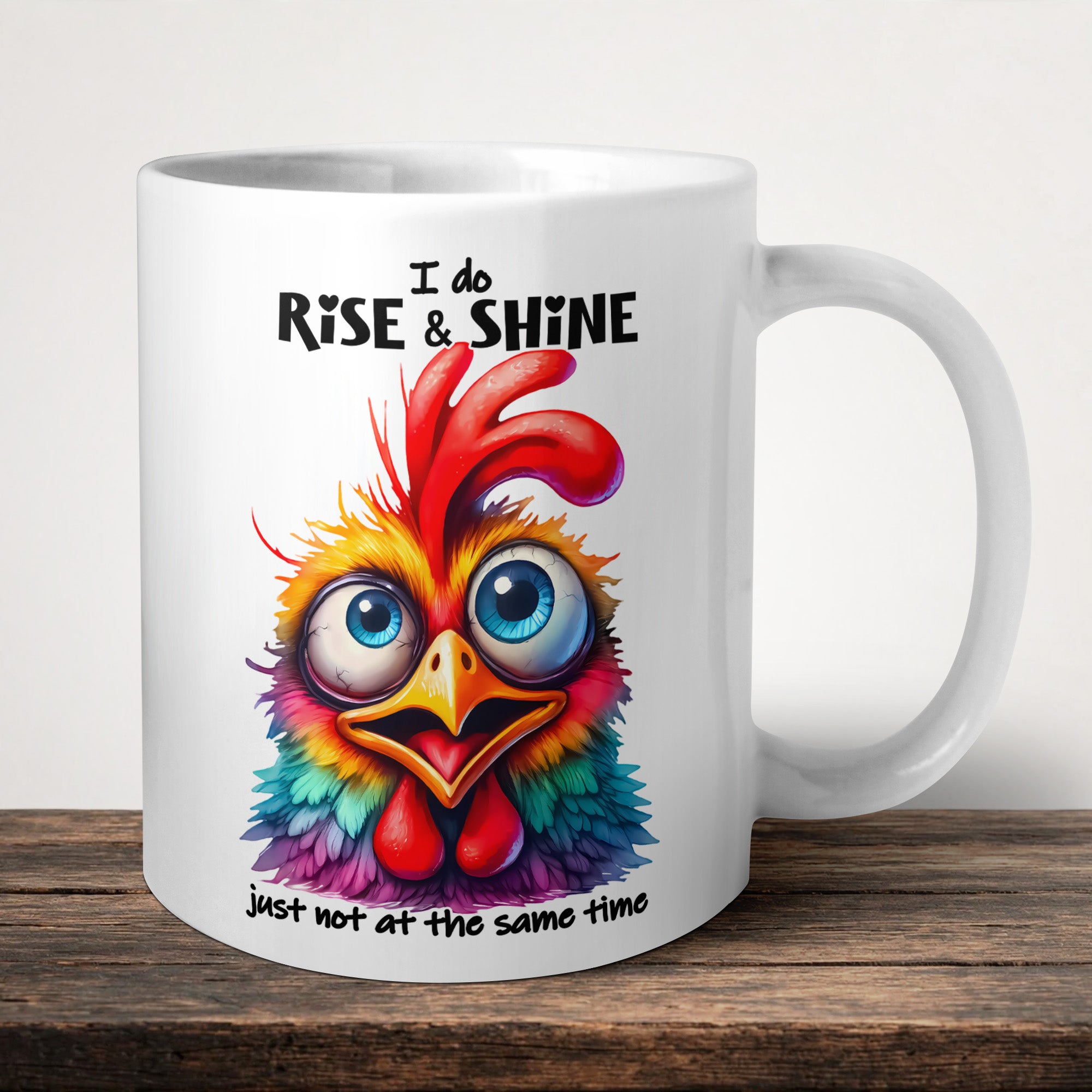 I Do Rise And Shine Just Not At The Same Time Mug front view - white ceramic printed mug by Perrys Prints