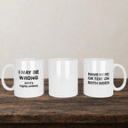 I May Be Wrong But Its Highly Unlikely Mug back view - white ceramic printed mug by Perrys Prints