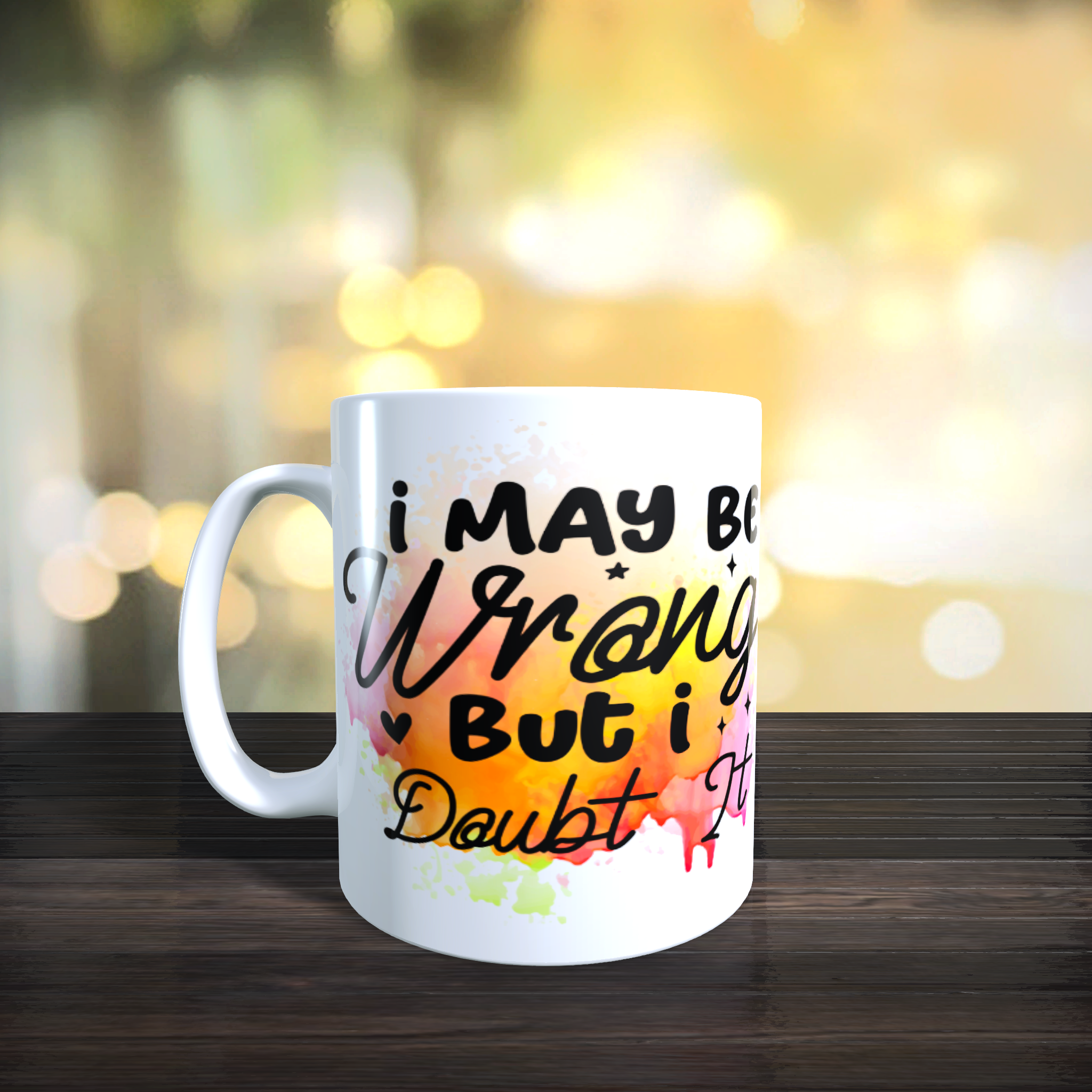 I May Be Wrong But I Doubt It V2 Mug