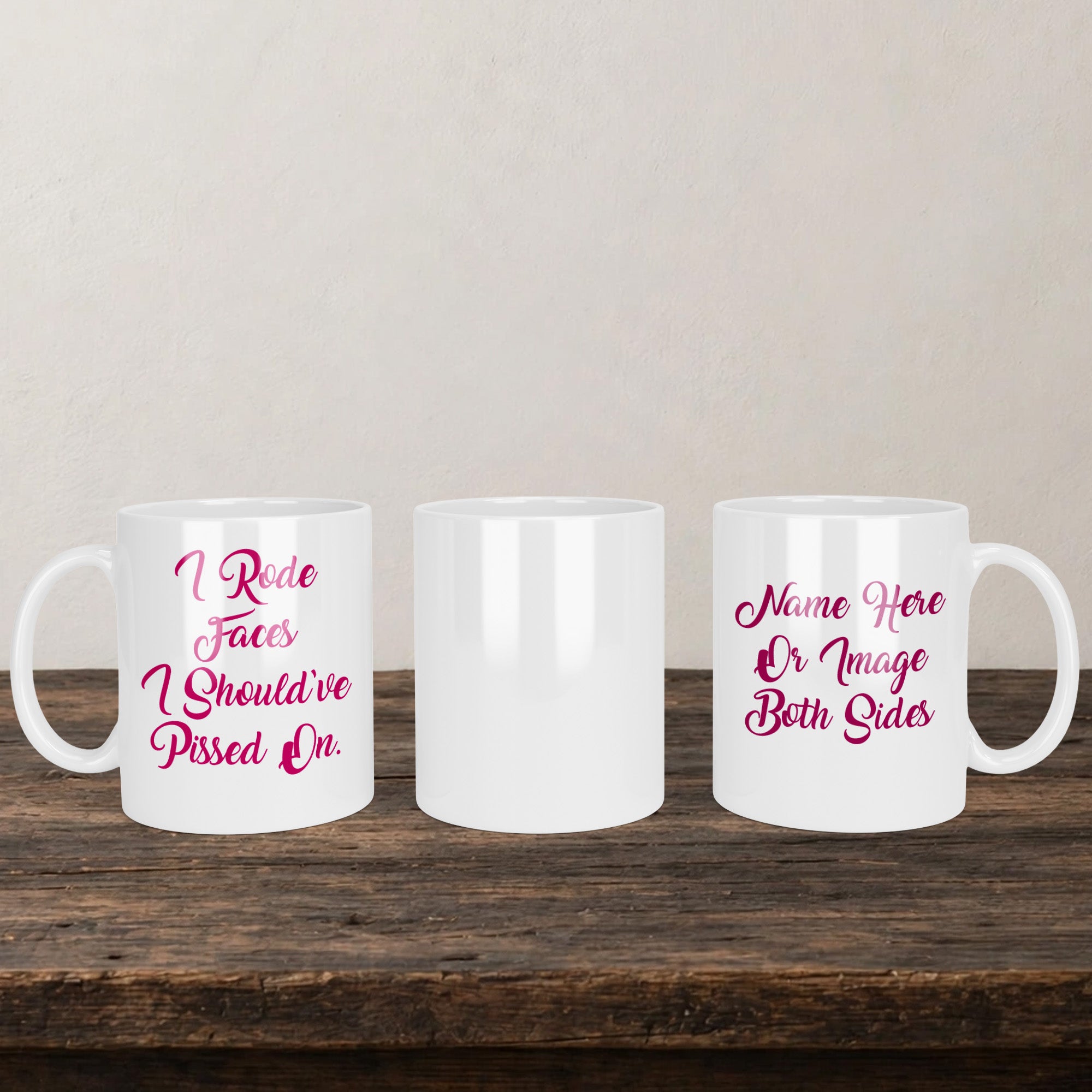 I Rode Face I Should've Pissed On Mug back view - white ceramic printed mug by Perrys Prints