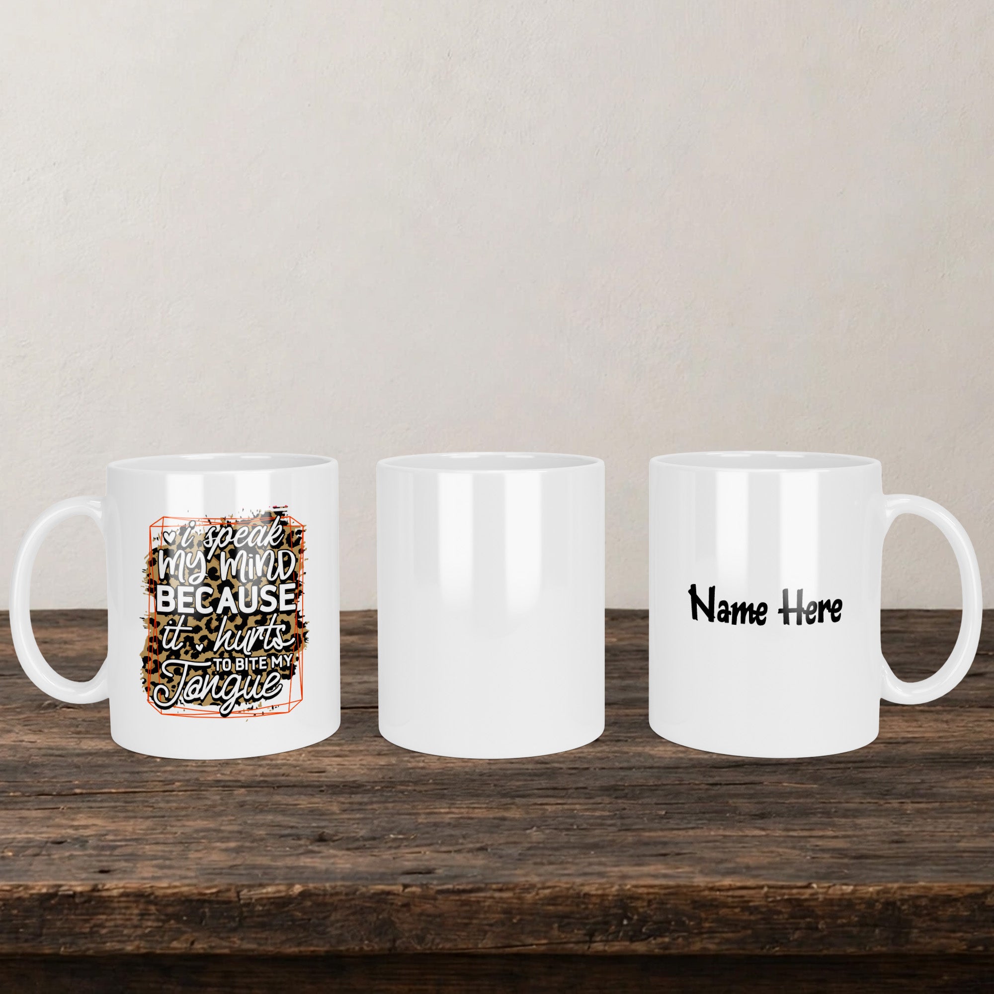I Speak My Mind Because It Hurts To Bite My Tongue Mug back view - white ceramic printed mug by Perrys Prints