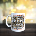 I Speak My Mind Because It Hurts To Bite My Tongue Mug