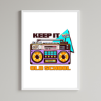 Keep It Old School Wall Art Print