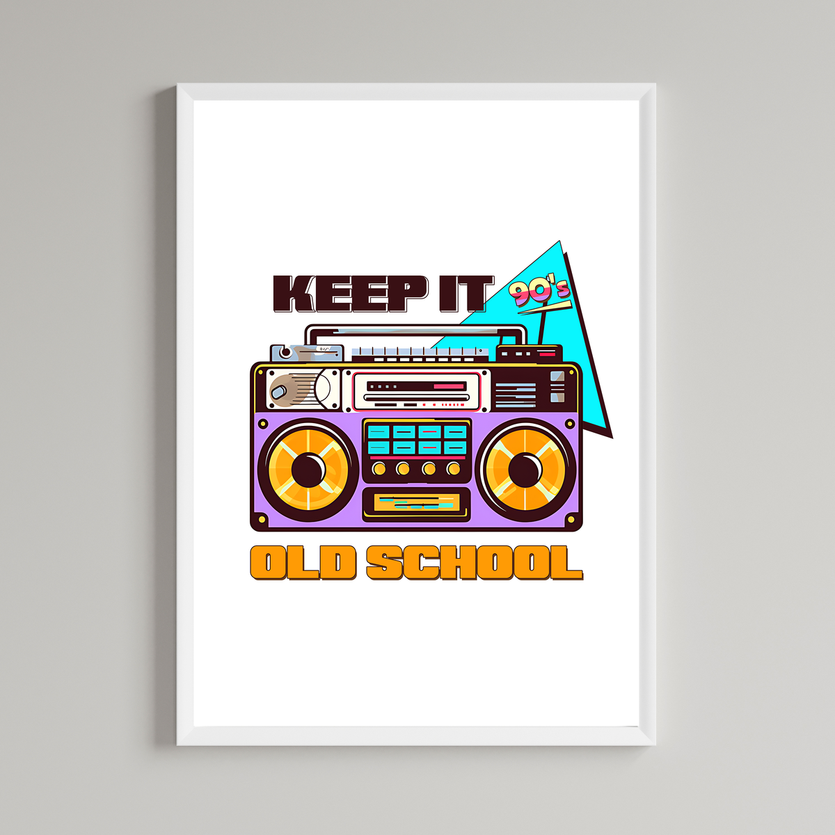 Keep It Old School Wall Art Print