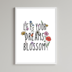 Let Your Dreams Blossom Wall Art Print